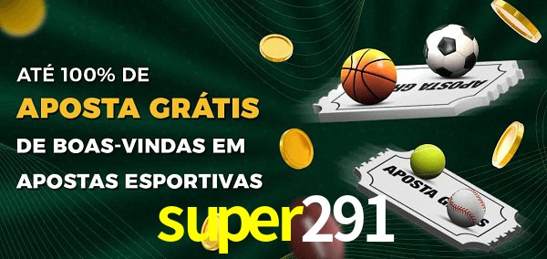 super291 Ate 100% de Aposta Gratis